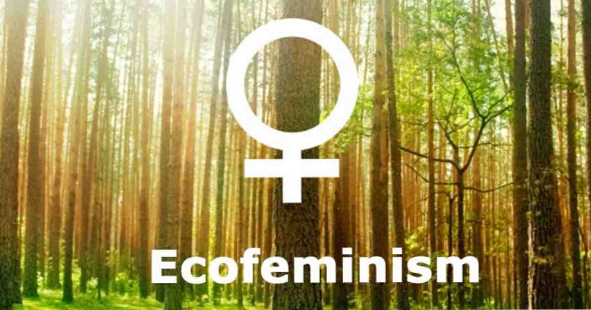 Ecofeminism มันคืออะไรและตำแหน่งอะไรในปัจจุบันของสตรีนิยมปกป้อง? / จิตวิทยาสังคมและความสัมพันธ์ส่วนตัว